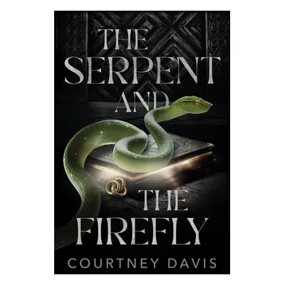 "The Serpent and the Firefly" - "" ("Davis Courtney")