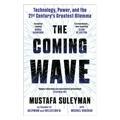 Coming Wave - The instant Sunday Times bestseller from the ultimate AI insider (Suleyman Mustafa