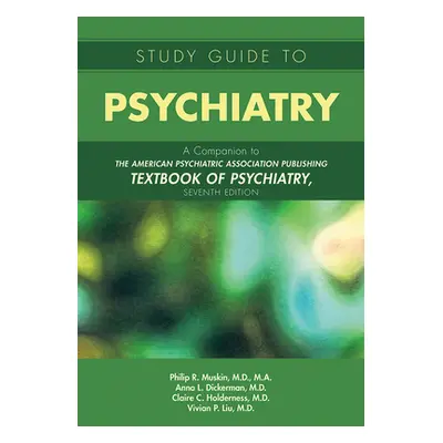 "Study Guide to Psychiatry: A Companion to the American Psychiatric Association Publishing Textb