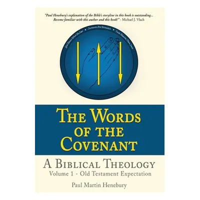 "The Words of the Covenant - A Biblical Theology: Volume 1 - Old Testament Expectation" - "" ("H