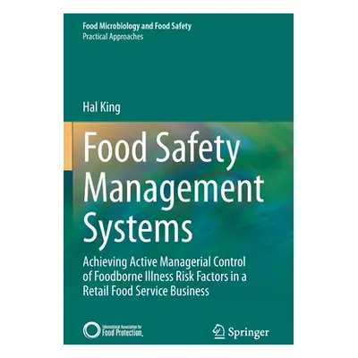 "Food Safety Management Systems: Achieving Active Managerial Control of Foodborne Illness Risk F