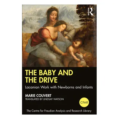 "The Baby and the Drive: Lacanian Work with Newborns and Infants" - "" ("Couvert Marie")