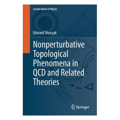 Nonperturbative Topological Phenomena in QCD and Related Theories (Shuryak Edward)