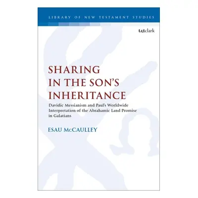 "Sharing in the Son's Inheritance: Davidic Messianism and Paul's Worldwide Interpretation of the