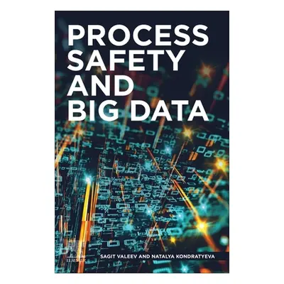 "Process Safety and Big Data" - "" ("Valeev Sagit")