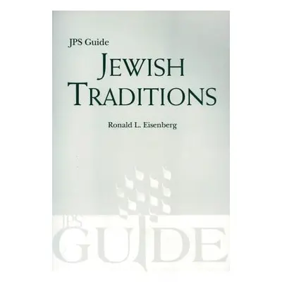 "Jewish Traditions: JPS Guide" - "" ("Eisenberg Ronald Jd")