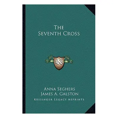 "The Seventh Cross" - "" ("Seghers Anna")