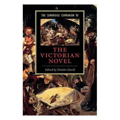 "The Cambridge Companion to the Victorian Novel" - "" ("David Deirdre")