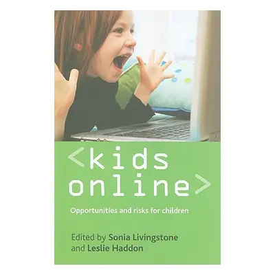 "Kids Online: Opportunities and Risks for Children" - "" ("Livingstone Sonia")