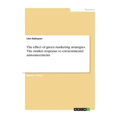 "The effect of green marketing strategies. The market response to environmental announcements" -