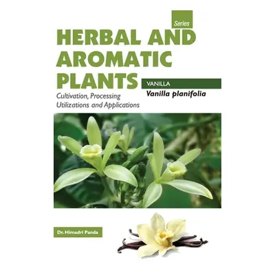 HERBAL AND AROMATIC PLANTS - Vanilla planifolia (VANILLA) (Panda Himadri)