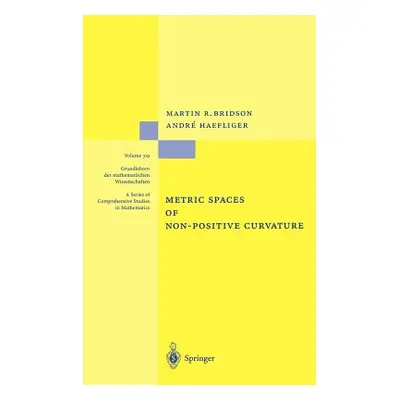 "Metric Spaces of Non-Positive Curvature" - "" ("Bridson Martin R.")