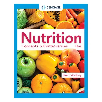 "Nutrition: Concepts & Controversies" - "" ("Sizer Frances")