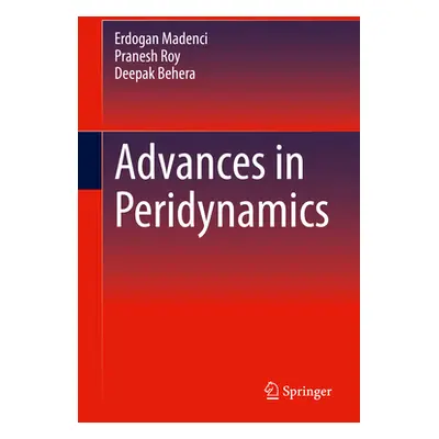 "Advances in Peridynamics" - "" ("Madenci Erdogan")