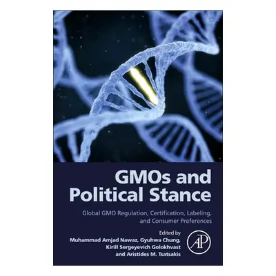 "Gmos and Political Stance: Global Gmo Regulation, Certification, Labeling, and Consumer Prefere