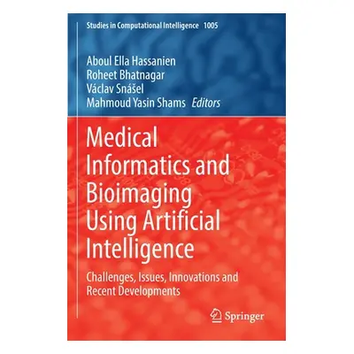 "Medical Informatics and Bioimaging Using Artificial Intelligence: Challenges, Issues, Innovatio