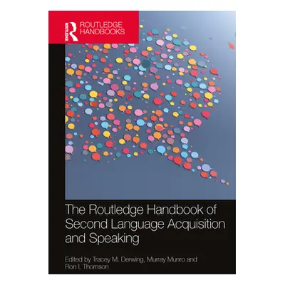 "The Routledge Handbook of Second Language Acquisition and Speaking" - "" ("Derwing Tracey M.")