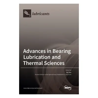 "Advances in Bearing Lubrication and Thermal Sciences" - "" ("Yan Ke")