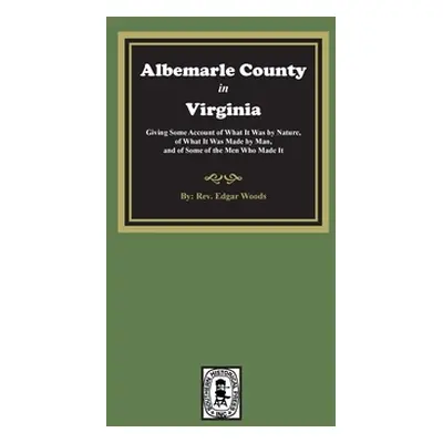 "Albemarle County in Virginia" - "" ("Woods Edgar")