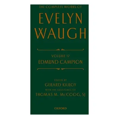 "Complete Works of Evelyn Waugh: Edmund Campion: Volume 17" - "" ("Waugh Evelyn")