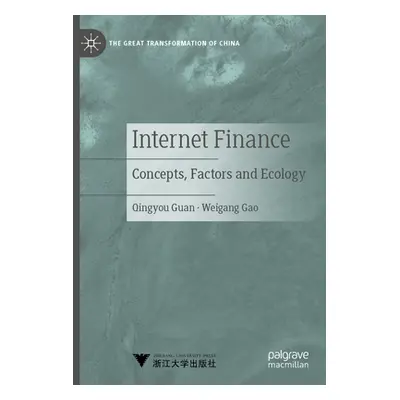 "Internet Finance: Concepts, Factors and Ecology" - "" ("Guan Qingyou")