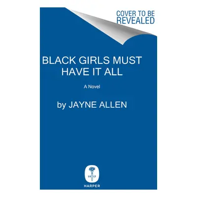 "Black Girls Must Have It All" - "" ("Allen Jayne")