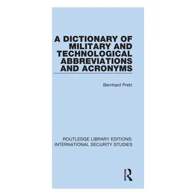 "A Dictionary of Military and Technological Abbreviations and Acronyms" - "" ("Pretz Bernhard")