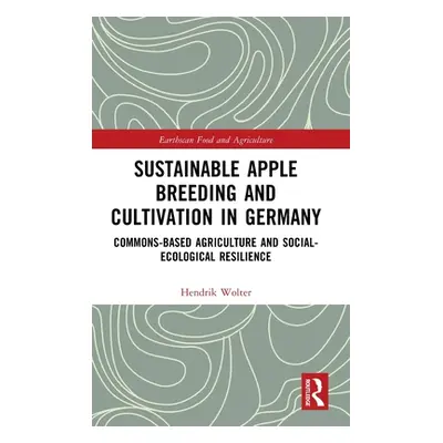 "Sustainable Apple Breeding and Cultivation in Germany: Commons-Based Agriculture and Social-Eco