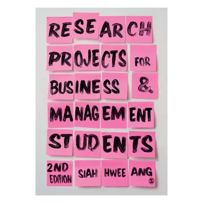 "Research Projects for Business & Management Students" - "" ("Ang Siah Hwee")