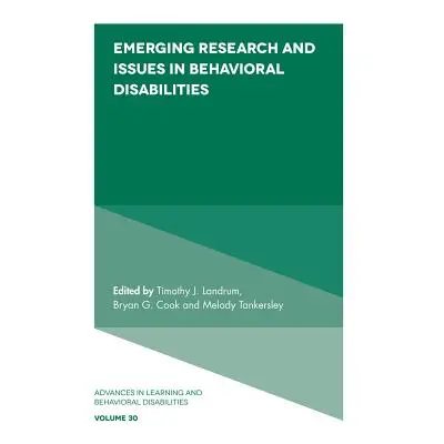 "Emerging Research and Issues in Behavioral Disabilities" - "" ("Landrum Timothy J.")