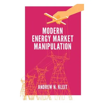 "Modern Energy Market Manipulation" - "" ("Kleit Andrew N.")