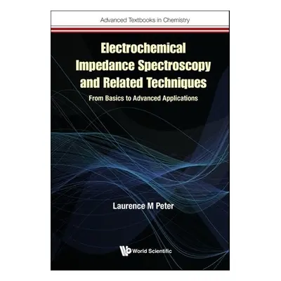 "Electrochemical Impedance Spectroscopy and Related Techniques: From Basics to Advanced Applicat