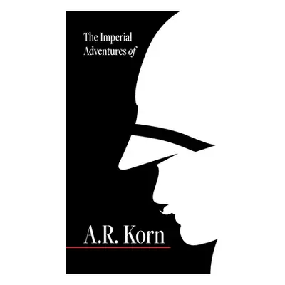 "The Imperial Adventures of A.R. Korn." - "" ("Acerni Seth")