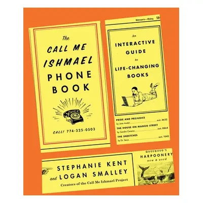 "The Call Me Ishmael Phone Book: An Interactive Guide to Life-Changing Books" - "" ("Smalley Log