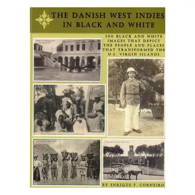 "The Danish West Indies In Black And White" - "" ("Corneiro Enrique")