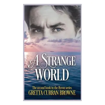 "A Strange World" - "" ("Browne Gretta Curran")