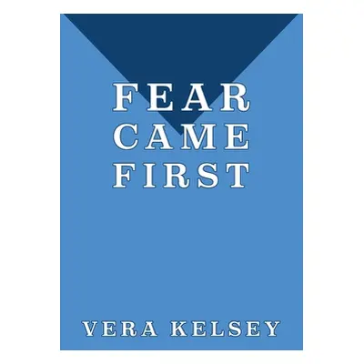 "Fear Came First" - "" ("Kelsey Vera")