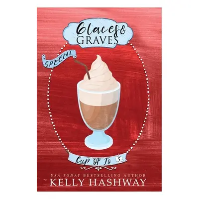 "Glaces and Graves" - "" ("Hashway Kelly")