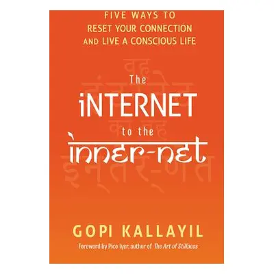 "The Internet to the Inner-Net" - "" ("Kallayil Gopi")