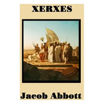 "Xerxes" - "" ("Abbott Jacob")