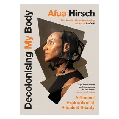 Decolonising My Body - A radical exploration of rituals and beauty (Hirsch Afua)