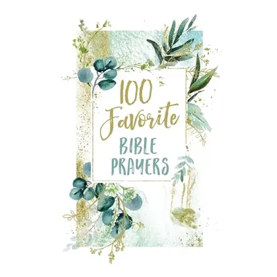 "100 Favorite Bible Prayers" - "" ("Thomas Nelson Gift Books")