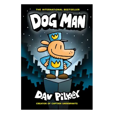 "Dog Man: A Graphic Novel (Dog Man #1): From the Creator of Captain Underpants, 1" - "" ("Pilkey