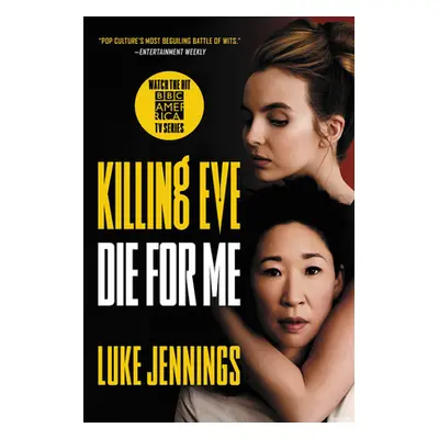 "Killing Eve: Die for Me" - "" ("Jennings Luke")