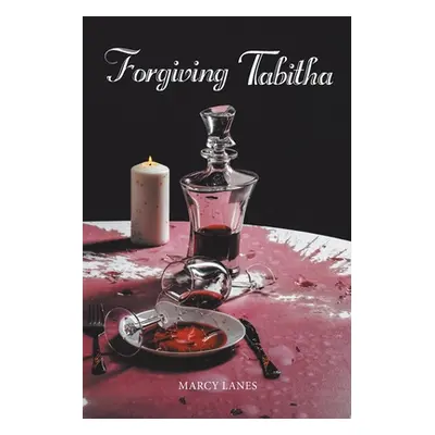 "Forgiving Tabitha" - "" ("Lanes Marcy")