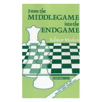 "From Middlegame to Endgame" - "" ("Mednis Edmar")