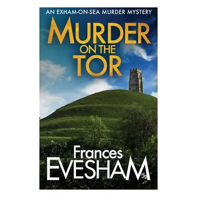 "Murder on the Tor" - "" ("Evesham Frances")