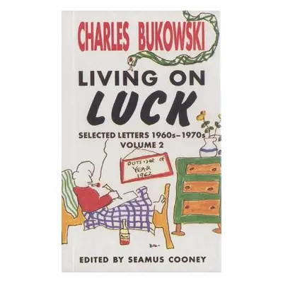 "Living On Luck" - "" ("Bukowski Charles")