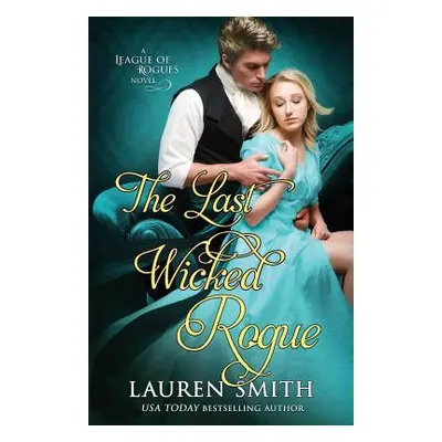 The Last Wicked Rogue (Smith Lauren)