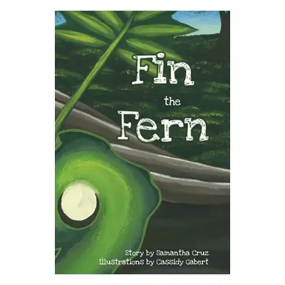 "Fin the Fern" - "" ("Cruz Samantha")